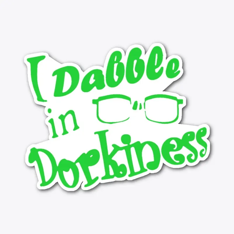 Dabble in Dorkiness